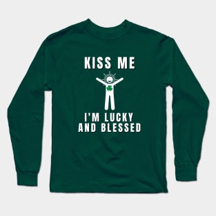 Kiss me I'm luck and blessed Long Sleeve T-Shirt